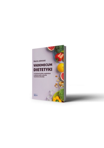 Vademecum Dietetyki - z terminami polsko-angielskimi z zakresu nauk o zdrowiu i żywienia człowieka